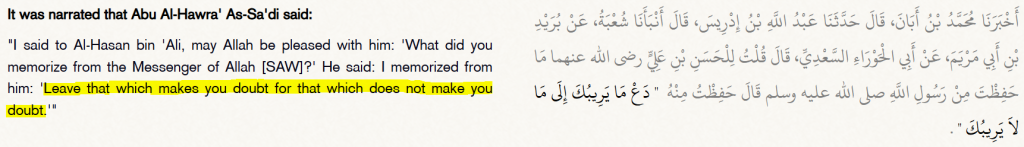 An inspirational Islamic quote stating: 'Leave that which makes you doubt for that which does not make you doubt.' This teaching of Prophet Muhammad (PBUH) encourages choosing clarity and peace of mind over uncertainty.